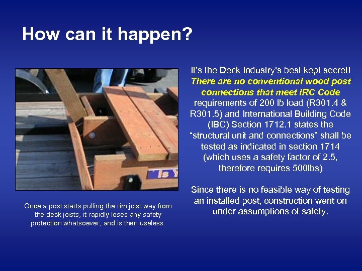 How can it happen? It’s the Deck Industry's best kept secret! There are no