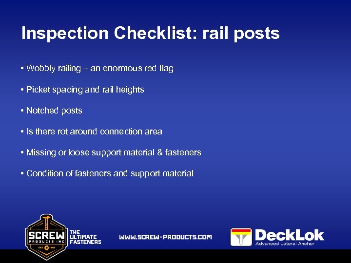 Inspection Checklist: rail posts • Wobbly railing – an enormous red flag • Picket