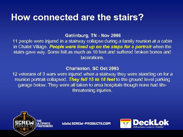 How connected are the stairs? Gatlinburg, TN - Nov 2006 11 people were injured