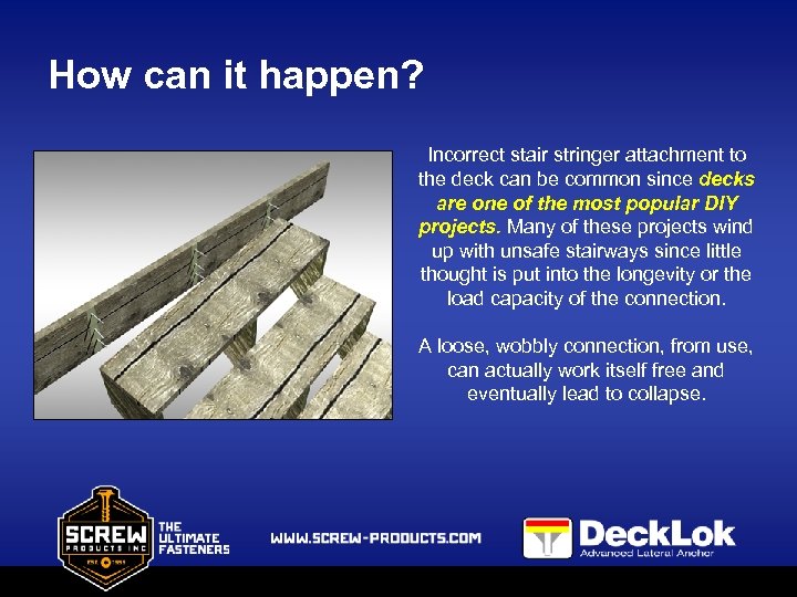 How can it happen? Incorrect stair stringer attachment to the deck can be common