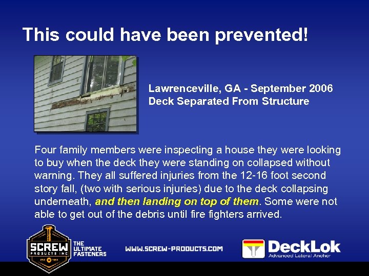 This could have been prevented! Lawrenceville, GA - September 2006 Deck Separated From Structure