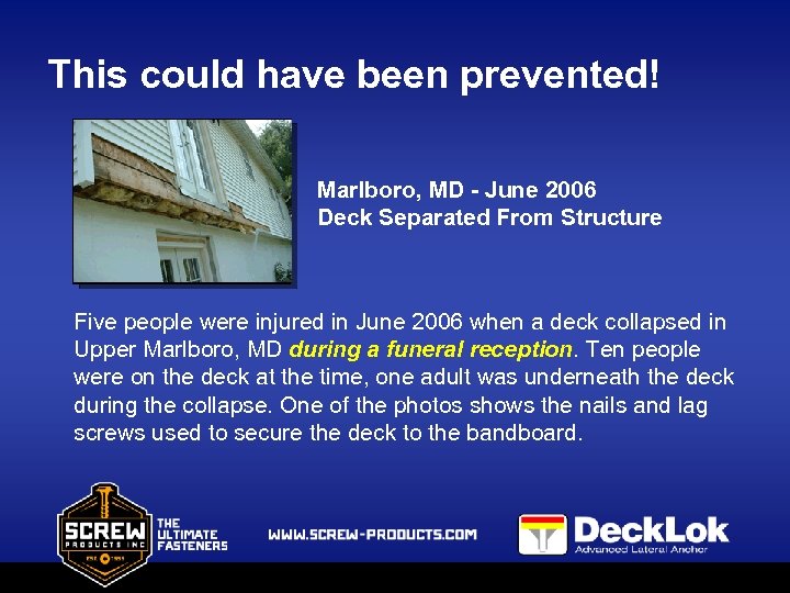 This could have been prevented! Marlboro, MD - June 2006 Deck Separated From Structure