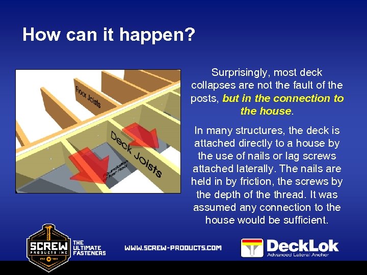 How can it happen? Surprisingly, most deck collapses are not the fault of the
