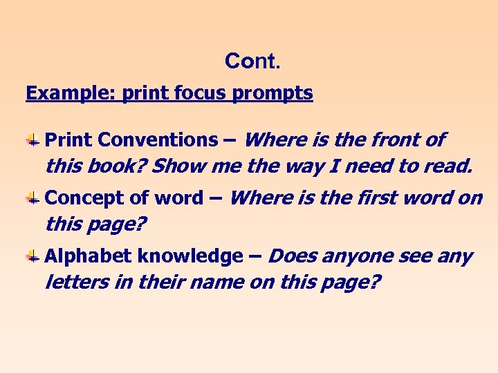 Cont. Example: print focus prompts Print Conventions – Where is the front of this