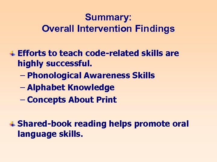 Summary: Overall Intervention Findings Efforts to teach code-related skills are highly successful. – Phonological