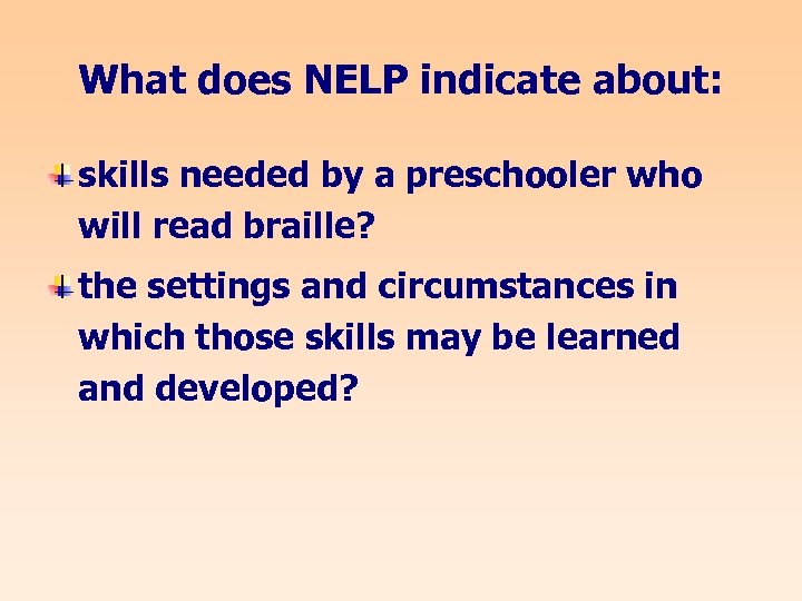 What does NELP indicate about: skills needed by a preschooler who will read braille?