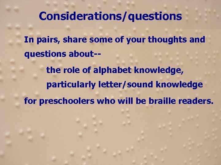 Considerations/questions In pairs, share some of your thoughts and questions about-the role of alphabet