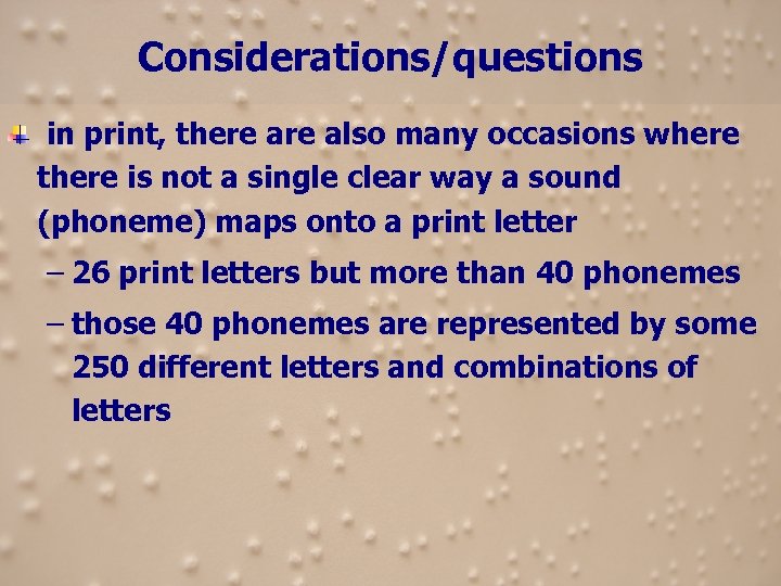 Considerations/questions in print, there also many occasions where there is not a single clear