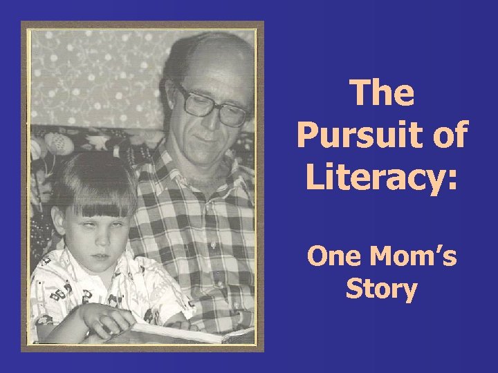 The Pursuit of Literacy: One Mom’s Story 