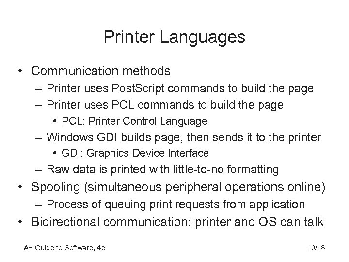 Printer Languages • Communication methods – Printer uses Post. Script commands to build the