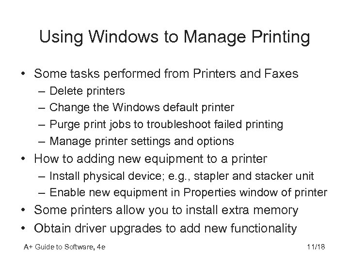 Using Windows to Manage Printing • Some tasks performed from Printers and Faxes –