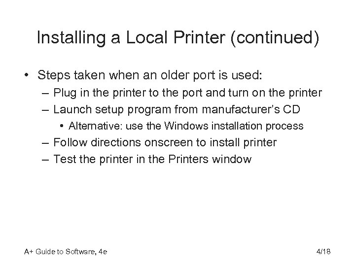 Installing a Local Printer (continued) • Steps taken when an older port is used: