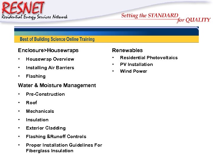 RESNET Enclosure>Housewraps Renewables • Housewrap Overview • Installing Air Barriers • Flashing • •