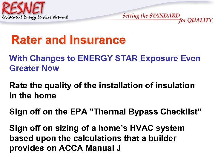 RESNET Rater and Insurance With Changes to ENERGY STAR Exposure Even Greater Now Rate