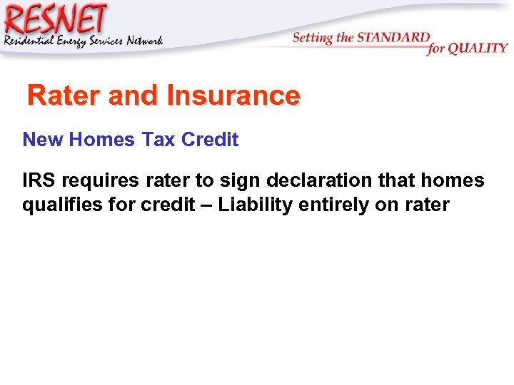 RESNET Rater and Insurance New Homes Tax Credit IRS requires rater to sign declaration