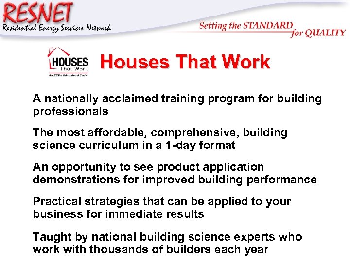 RESNET Houses That Work A nationally acclaimed training program for building professionals The most