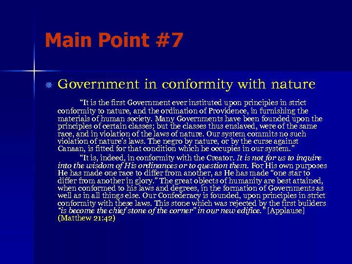 Main Point #7 ¯ Government in conformity with nature “It is the first Government