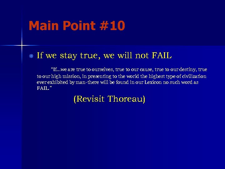 Main Point #10 ¯ If we stay true, we will not FAIL “If…we are