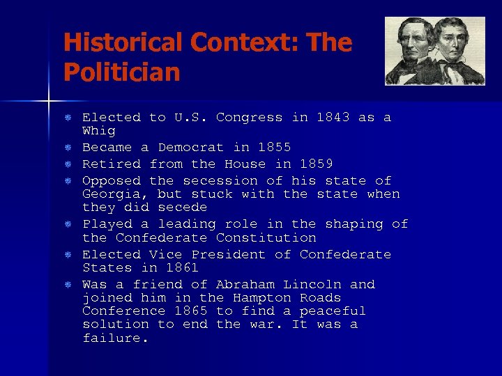 Historical Context: The Politician ¯ ¯ ¯ ¯ Elected to U. S. Congress in