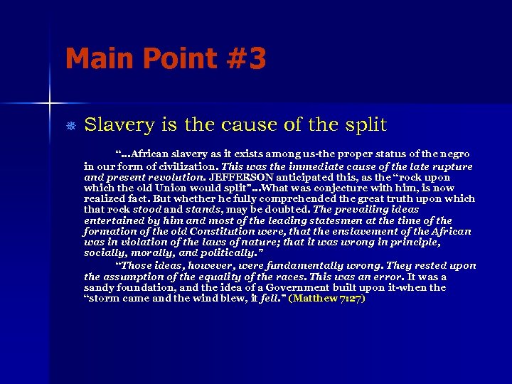 Main Point #3 ¯ Slavery is the cause of the split “…African slavery as