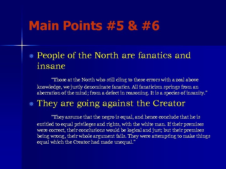Main Points #5 & #6 ¯ People of the North are fanatics and insane