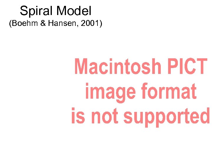 Spiral Model (Boehm & Hansen, 2001) 