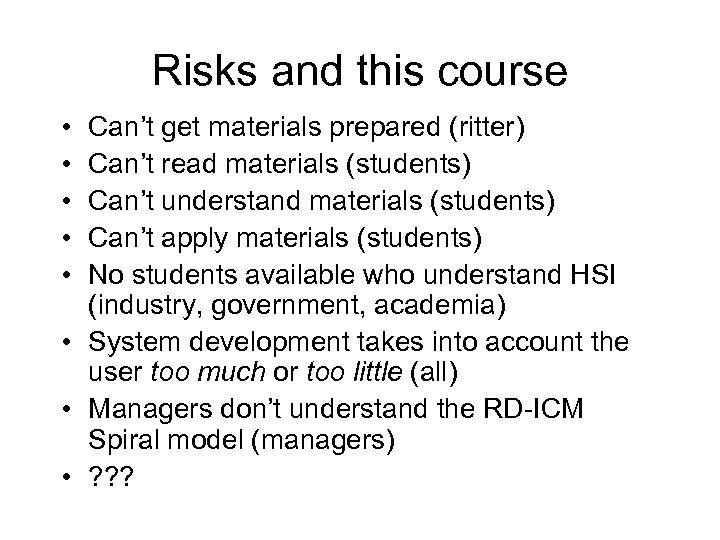 Risks and this course • • • Can’t get materials prepared (ritter) Can’t read