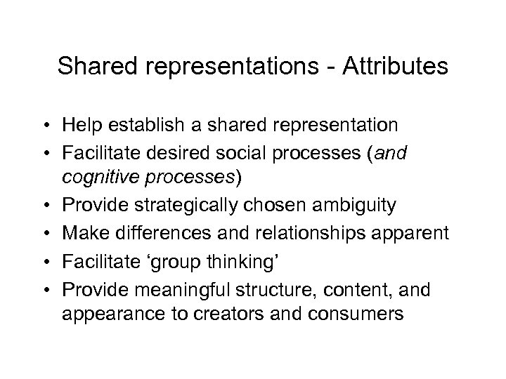 Shared representations - Attributes • Help establish a shared representation • Facilitate desired social