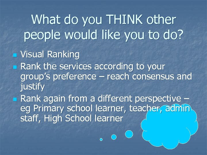 What do you THINK other people would like you to do? n n n