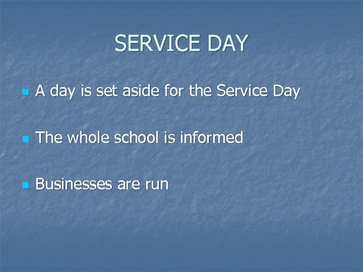 SERVICE DAY n A day is set aside for the Service Day n The