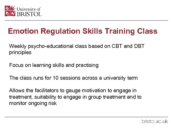 Emotion Regulation Skills Training Class Weekly psycho-educational class based on CBT and DBT principles