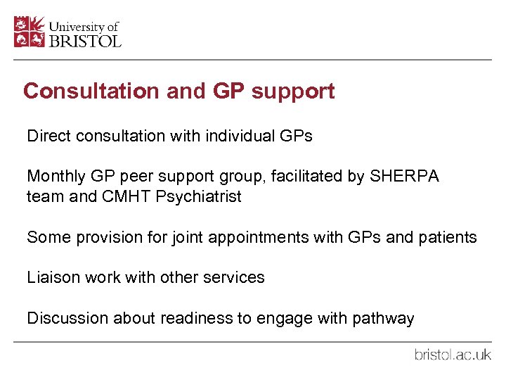 Consultation and GP support Direct consultation with individual GPs Monthly GP peer support group,