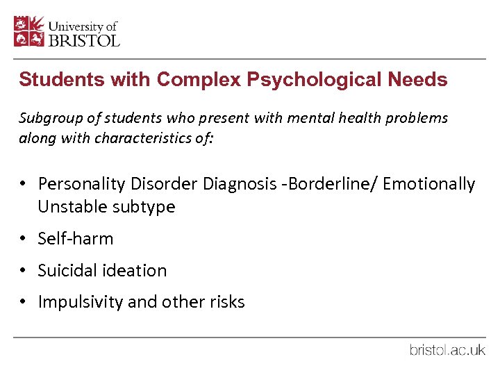 Students with Complex Psychological Needs Subgroup of students who present with mental health problems