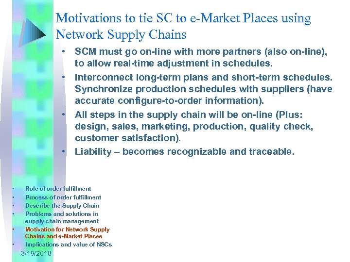 Motivations to tie SC to e-Market Places using Network Supply Chains • SCM must
