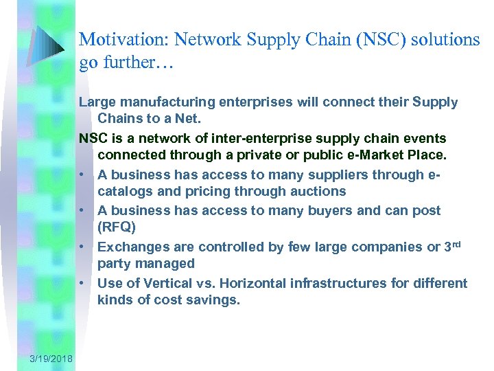 Motivation: Network Supply Chain (NSC) solutions go further… Large manufacturing enterprises will connect their