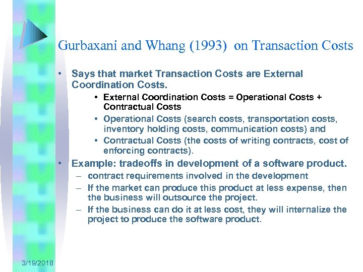 Gurbaxani and Whang (1993) on Transaction Costs • Says that market Transaction Costs are