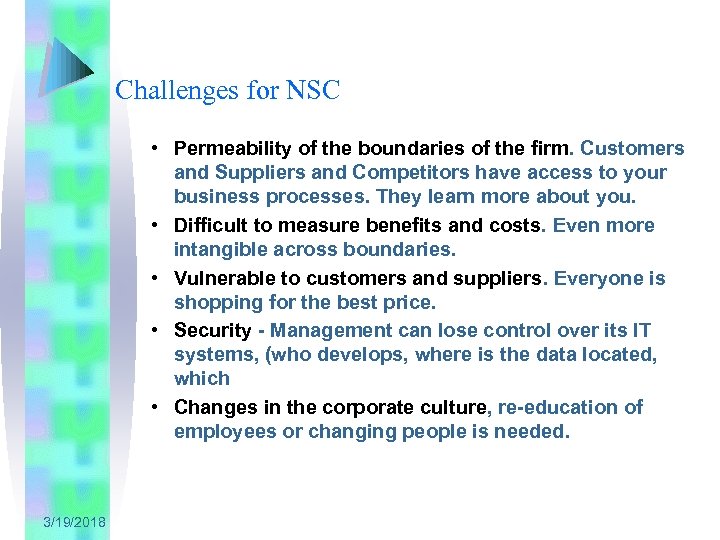 Challenges for NSC • Permeability of the boundaries of the firm. Customers and Suppliers