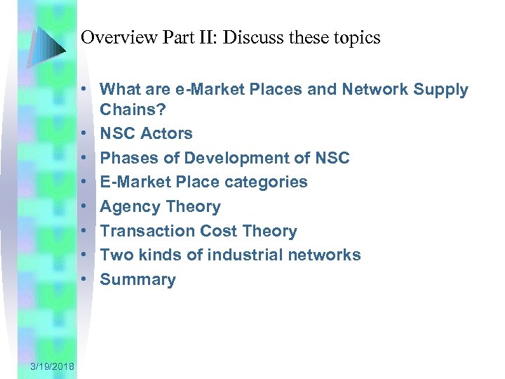 Overview Part II: Discuss these topics • What are e-Market Places and Network Supply