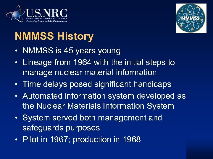 NMMSS History • NMMSS is 45 years young • Lineage from 1964 with the