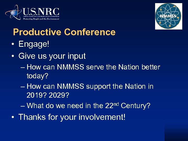 Productive Conference • Engage! • Give us your input – How can NMMSS serve