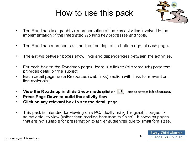 Integra ted Work ing How to use this pack Silos • The Roadmap is