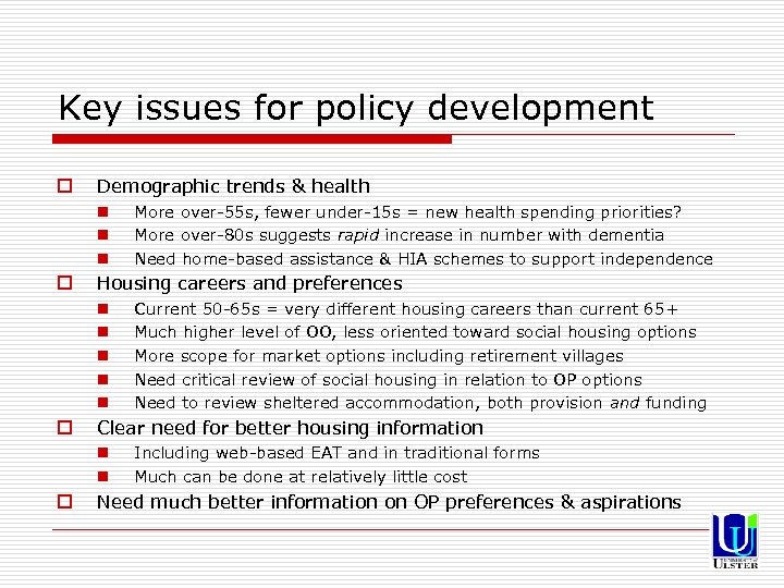 Key issues for policy development o Demographic trends & health n n n o