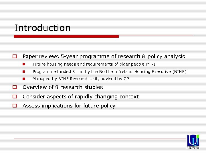 Introduction o Paper reviews 5 -year programme of research & policy analysis n Future