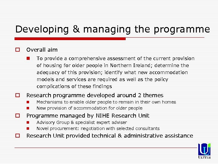 Developing & managing the programme o Overall aim n o Research programme developed around