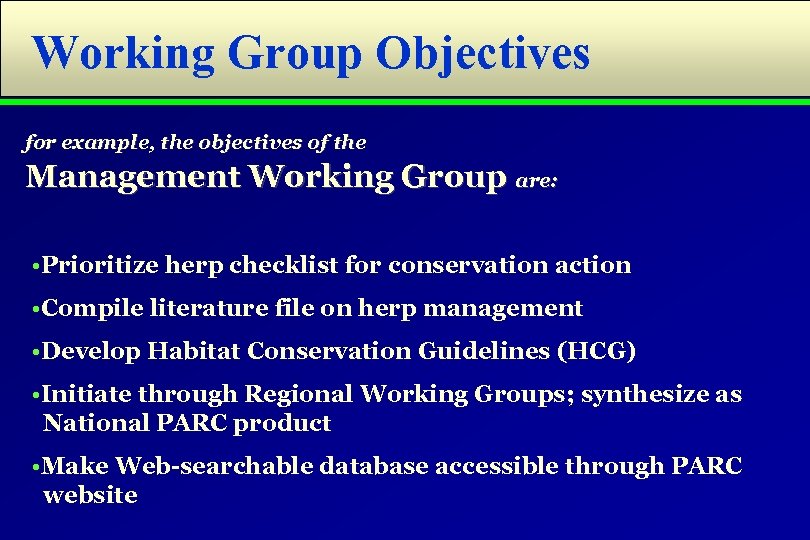 Working Group Objectives Management Working Group are: for example, the objectives of the •