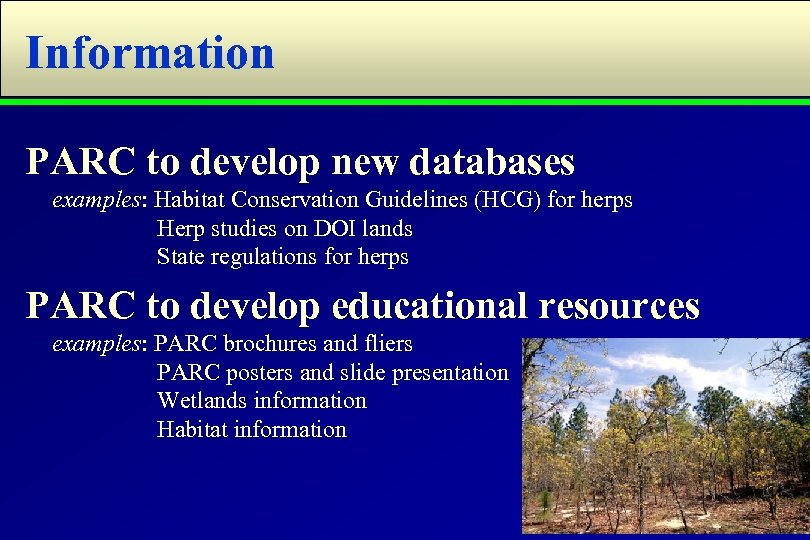Information PARC to develop new databases examples: Habitat Conservation Guidelines (HCG) for herps Herp