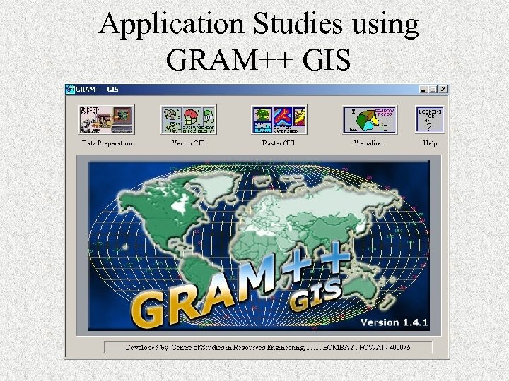 Application Studies using GRAM++ GIS 