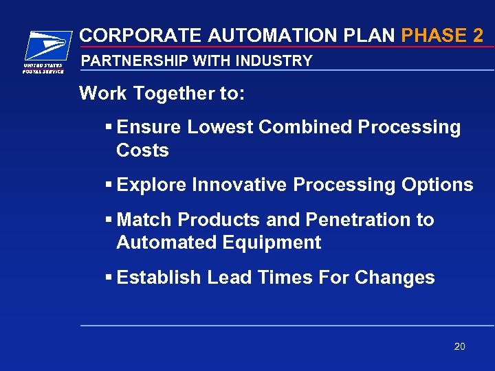 CORPORATE AUTOMATION PLAN PHASE 2 PARTNERSHIP WITH INDUSTRY Work Together to: § Ensure Lowest
