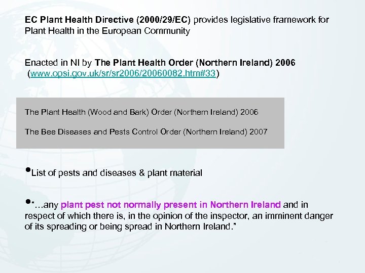 EC Plant Health Directive (2000/29/EC) provides legislative framework for Plant Health in the European