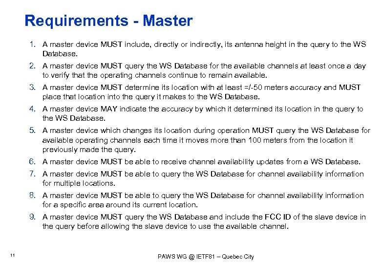 Requirements - Master 1. A master device MUST include, directly or indirectly, its antenna